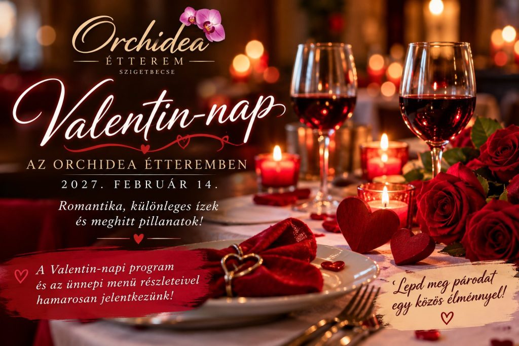 ❤️ Valentin-nap az Orchidea Étteremben ❤️